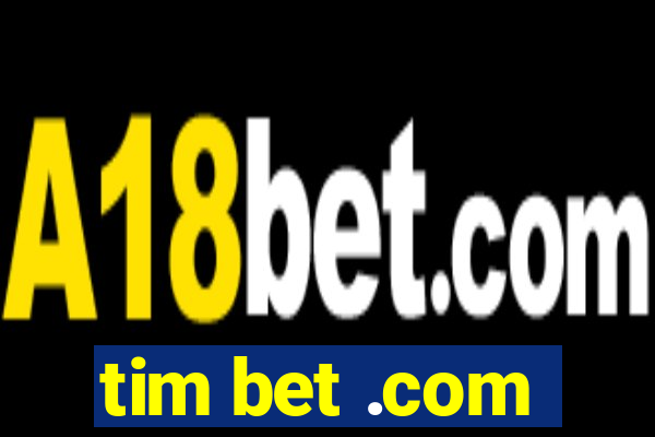 tim bet .com